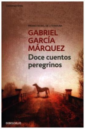 Doce cuentos peregrinos - Gabriel Garcia Marquez