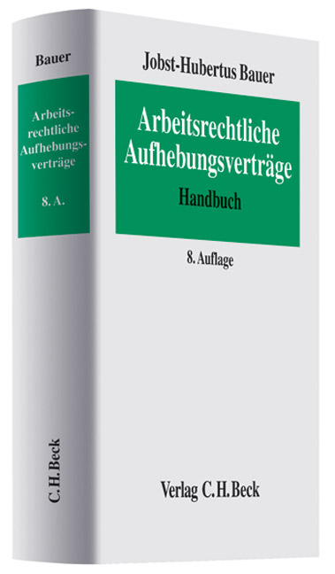 Arbeitsrechtliche Aufhebungsverträge - Jobst-Hubertus Bauer
