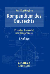 Kompendium des Baurechts - Rolf Kniffka, Wolfgang Koeble