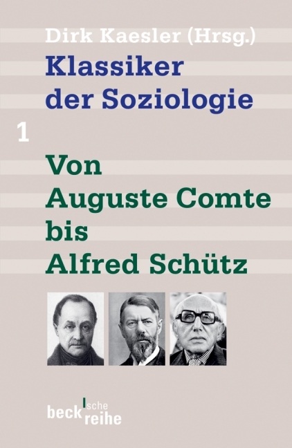 Klassiker der Soziologie Bd. 1: Von Auguste Comte bis Alfred Schütz - 