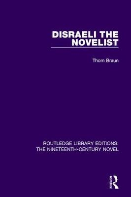 Disraeli the Novelist -  Thom Braun