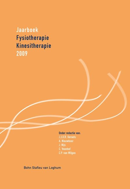 Jaarboek Fysiotherapie Kinesitherapie 2009 - J J X R Geraets, A Nieuwboer, J Nijs, C Veenhof, C P Van Wilgen