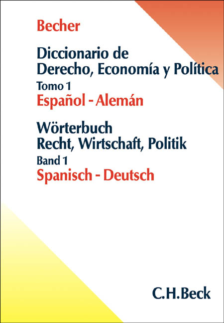 Wörterbuch Recht, Wirtschaft, Politik  Teil I: Spanisch-Deutsch - Herbert Jaime Becher, Corinna Schlüter-Ellner