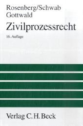Zivilprozessrecht - Leo Rosenberg, Karl Heinz Schwab, Peter Gottwald
