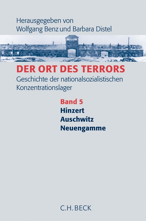 Der Ort des Terrors. Geschichte der nationalsozialistischen Konzentrationslager Bd. 5: Hinzert, Auschwitz, Neuengamme - 