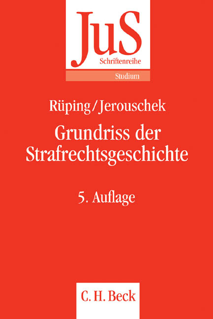 Grundriss der Strafrechtsgeschichte - Hinrich Rüping, Günter Jerouschek