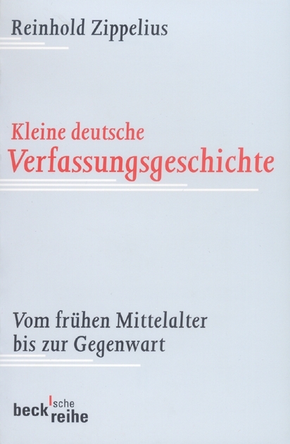Kleine deutsche Verfassungsgeschichte - Reinhold Zippelius