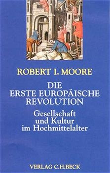 Die erste europäische Revolution - Robert I. Moore