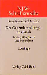 Der Gegendarstellungsanspruch - Walter Seitz, German Schmidt, Alexander Schoener