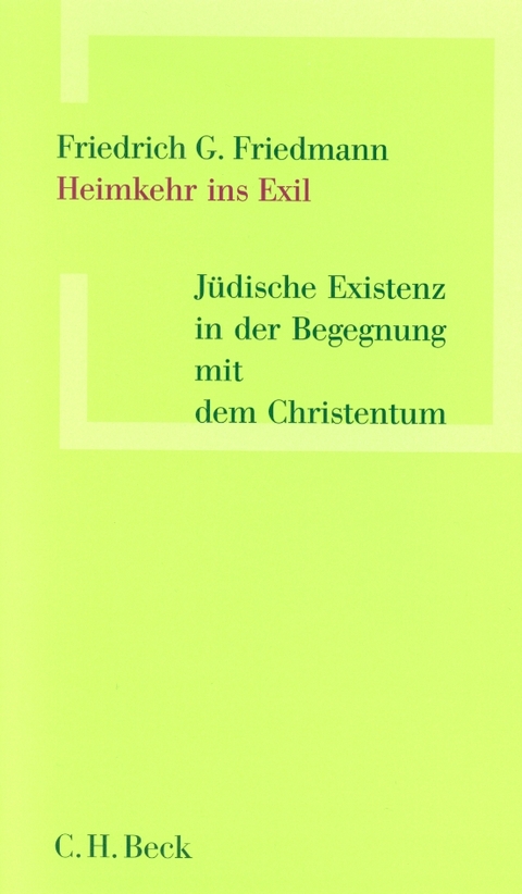 Heimkehr ins Exil - Friedrich G. Friedmann