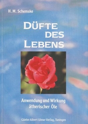 Düfte des Lebens - H M Schemske