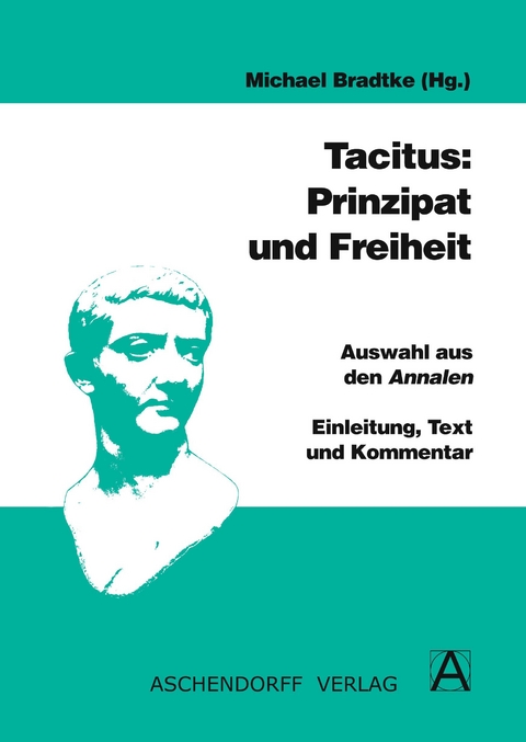 Tacitus: Prinzipat und Freiheit - 