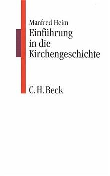 Einführung in die Kirchengeschichte - Manfred Heim