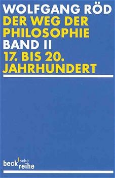 Der Weg der Philosophie. Von den Anfängen bis ins 20. Jahrhundert - Wolfgang Röd