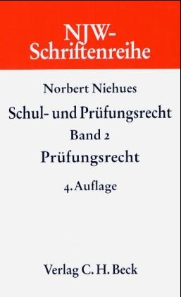 Schul- und Prüfungsrecht Bd. 2: Prüfungsrecht - Norbert Niehues