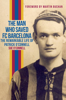 Man Who Saved FC Barcelona -  Sue O'Connell