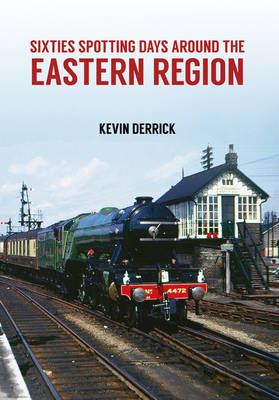 Sixties Spotting Days Around the Eastern Region -  Kevin Derrick