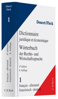 Wörterbuch der Rechts- und Wirtschaftssprache  Teil I: Französisch-Deutsch - Michel Doucet, Klaus E. W. Fleck