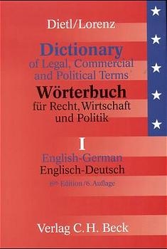 Wörterbuch für Recht, Wirtschaft und Politik. Mit erläuternden und rechtsvergleichenden Kommentaren - Clara E Dietl, Egon Lorenz