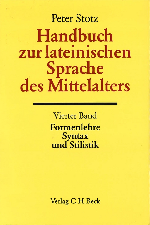 Handbuch zur lateinischen Sprache des Mittelalters Bd. 4: Formenlehre, Syntax und Stilistik - 