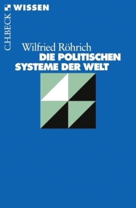 Die politischen Systeme der Welt - Wilfried Röhrich