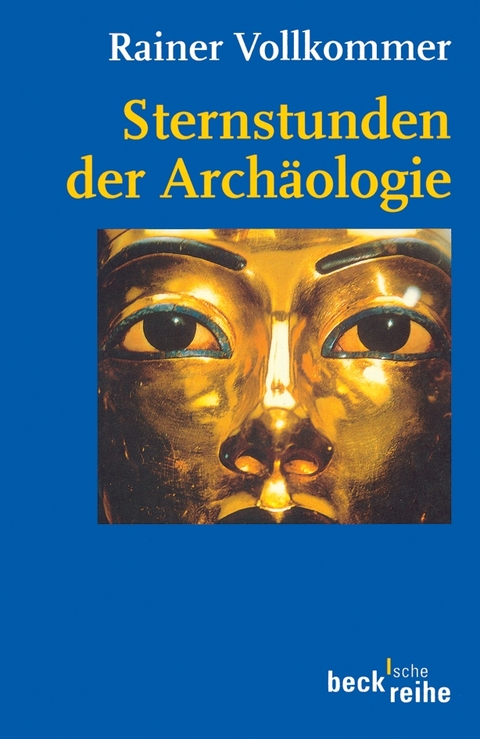 Sternstunden der Archäologie - Rainer Vollkommer