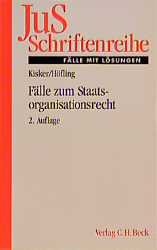 Fälle zum Staatsorganisationsrecht - Gunter Kisker, Wolfram Höfling