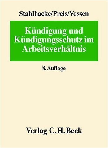 Kündigung und Kündigungsschutz im Arbeitsverhältnis - Eugen Stahlhacke, Ulrich Preis, Reinhard Vossen