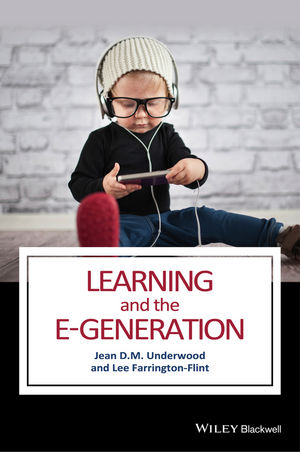 Learning and the E–Generation - Jean D. M. Underwood, Lee Farrington–Flint