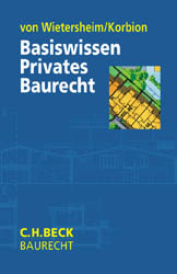 Basiswissen Privates Baurecht - Mark von Wietersheim, Claus-Jürgen Korbion