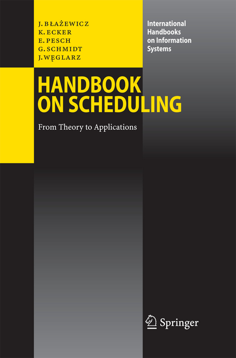 Handbook on Scheduling - Jacek Blazewicz, Klaus H. Ecker, Erwin Pesch, Günter Schmidt, Jan Weglarz