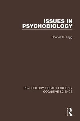 Issues in Psychobiology -  Charles R. Legg