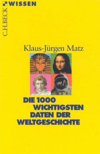 Die 1000 wichtigsten Daten der Weltgeschichte - Klaus-Jürgen Matz