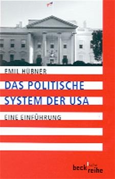 Das politische System der USA - Emil Hübner, Ursula Münch