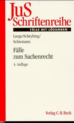 Fälle zum Sachenrecht - Hermann Lange, Robert Scheyhing, Gottfried Schiemann