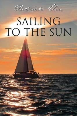 Sailing to the Sun - Patrick Ven