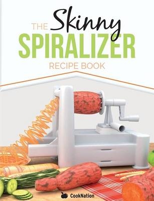 The Skinny Spiralizer Recipe Book -  Cooknation