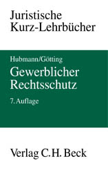 Gewerblicher Rechtsschutz - Heinrich Hubmann, Horst-Peter Götting