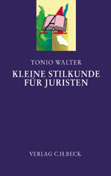 Kleine Stilkunde für Juristen - Tonio Walter