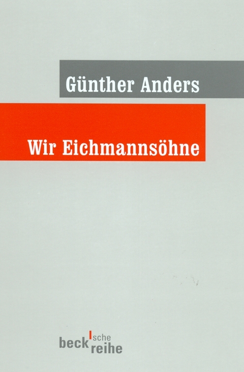 Wir Eichmannsöhne - Günther Anders