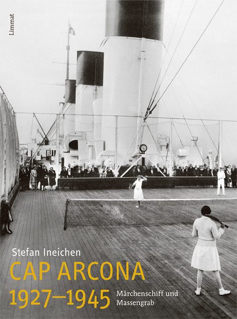 Cap Arcona 1927–1945 - Stefan Ineichen