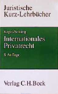 Internationales Privatrecht - Gerhard Kegel, Klaus Schurig