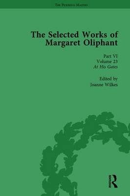 Selected Works of Margaret Oliphant, Part VI Volume 23 - 