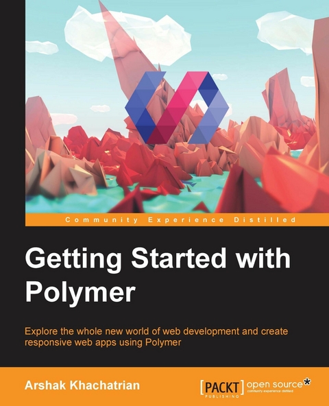 Getting Started with Polymer - Arshak Khachatrian