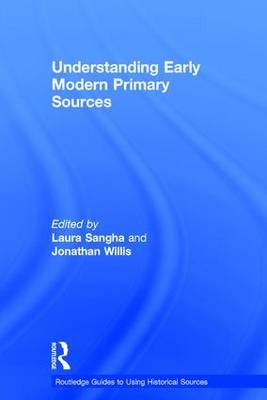 Understanding Early Modern Primary Sources - 