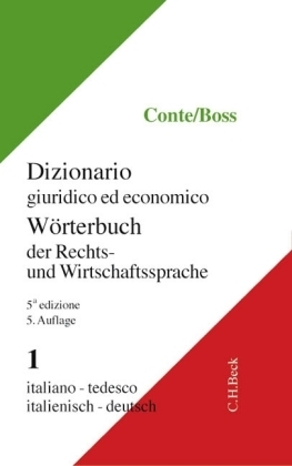 Wörterbuch der Rechts- und Wirtschaftssprache. Lexikon für Justiz,... / Wörterbuch der Rechts- und Wirtschaftssprache Teil I: Italienisch-Deutsch - Giuseppe Conte, Hans Boss, Ludwig Regele