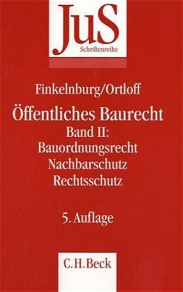 Öffentliches Baurecht Band II: Bauordnungsrecht, Nachbarschutz Rechtsschutz - Klaus Finkelnburg, Karsten-Michael Ortloff