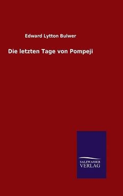 Die letzten Tage von Pompeji - Edward Lytton Bulwer