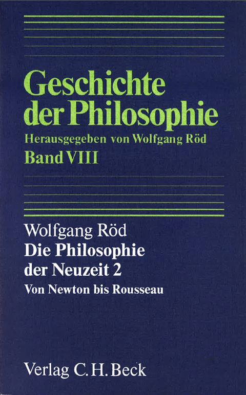 Geschichte der Philosophie Bd. 8: Die Philosophie der Neuzeit 2: Von Newton bis Rousseau - Wolfgang Röd