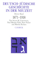 Deutsch-jüdische Geschichte in der Neuzeit Bd. 3: Umstrittene Integration 1871-1918 - Steven M. Lowenstein, Paul Mendes-Flohr, Peter Pulzer, Monika Richarz